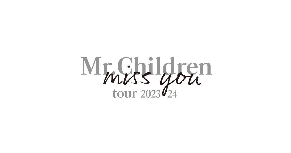 Mr.Children tour 2023/24 miss you OFFICIAL GOODS STORE